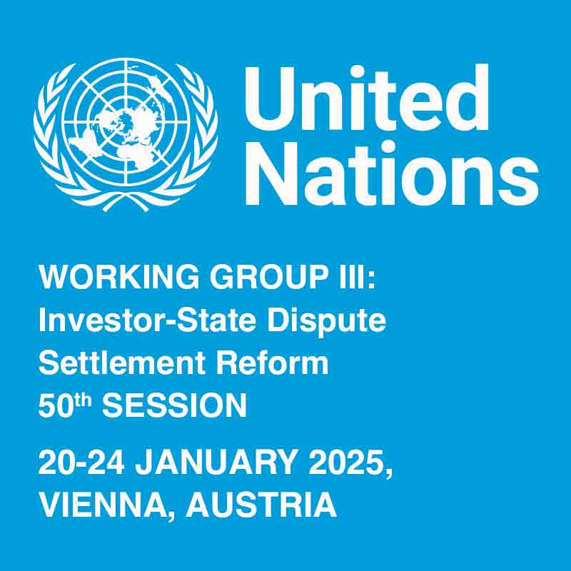 Working Group III: Investor-State Dispute Settlement Reform50th Session 20-24 January 2025, Vienna, Austria